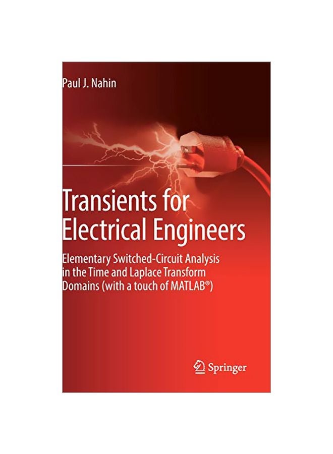 Transients For Electrical Engineers: Elementary Switched-circuit Analysis In The Time And Laplace Transform Domains hardcover english - 20 Jul 2018 