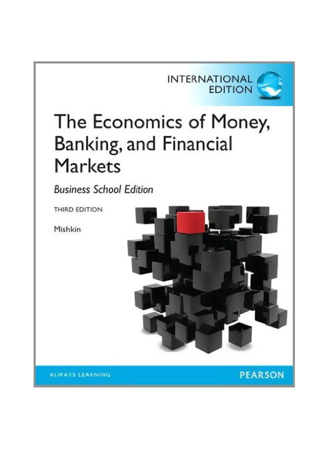 The Economics Of Money, Banking And Financial Markets: The Business School Edition paperback english - 01 Apr 2012 
