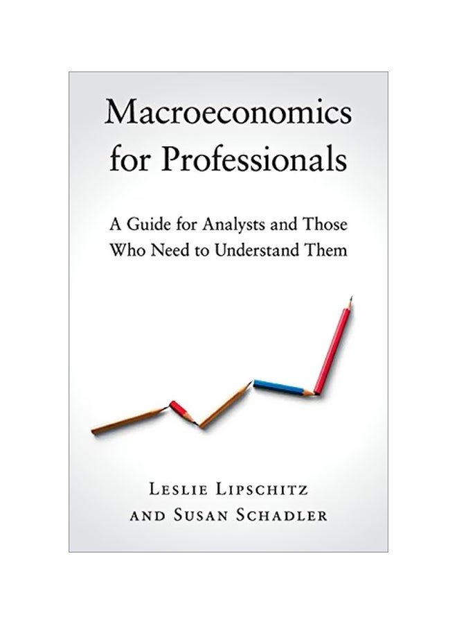 Macroeconomics For Professionals : A Guide For Analysts And Those Who Need To Understand Them paperback english