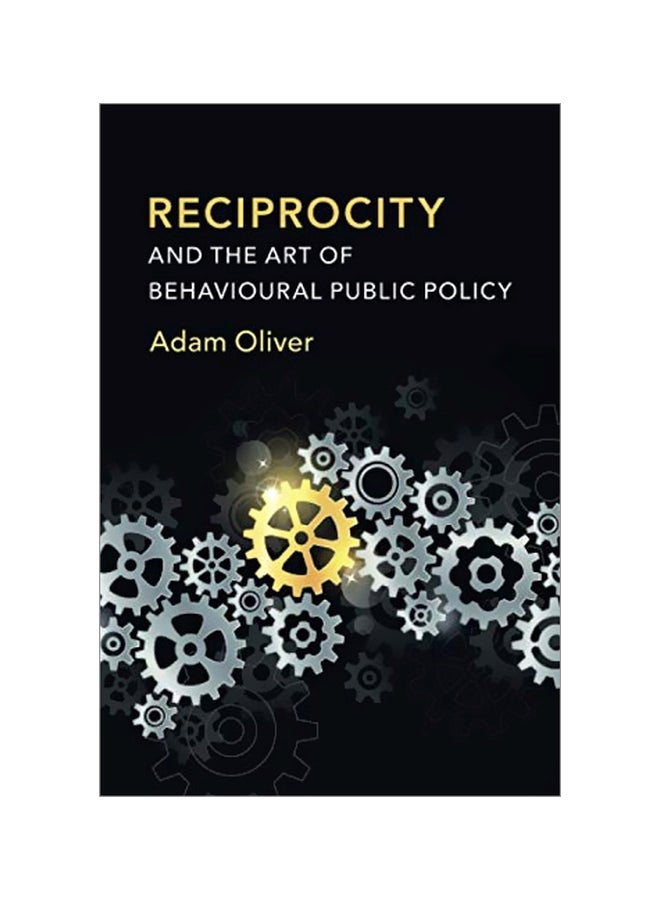 Reciprocity And The Art Of Behavioural Public Policy paperback english