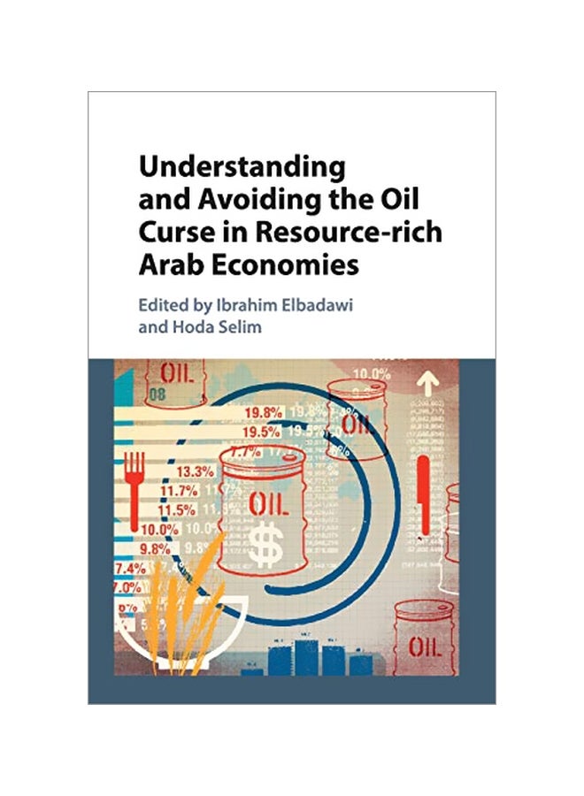 Understanding And Avoiding The Oil Curse In Resource-rich Arab Economies Paperback English by Ibrahim Elbadawi 