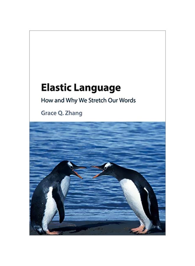 Elastic Language: How And Why We Stretch Our Words paperback english