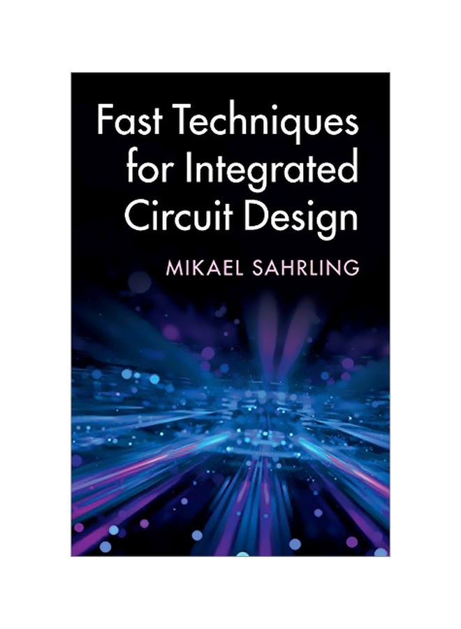 Fast Techniques For Integrated Circuit Design Hardcover English by Mikael Sahrling - 31-Oct-19 