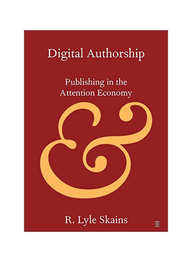 Digital Authorship: Publishing In The Attention Economy paperback english