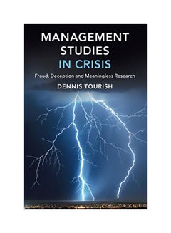 Management Studies In Crisis: Fraud, Deception And Meaningless Research paperback english 