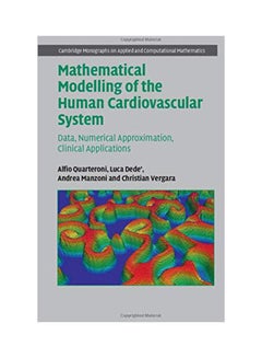 Mathematical Modelling Of The Human Cardiovascular System: Data, Numerical Approximation, Clinical Applications Hardcover English by Alfio Quarteroni 