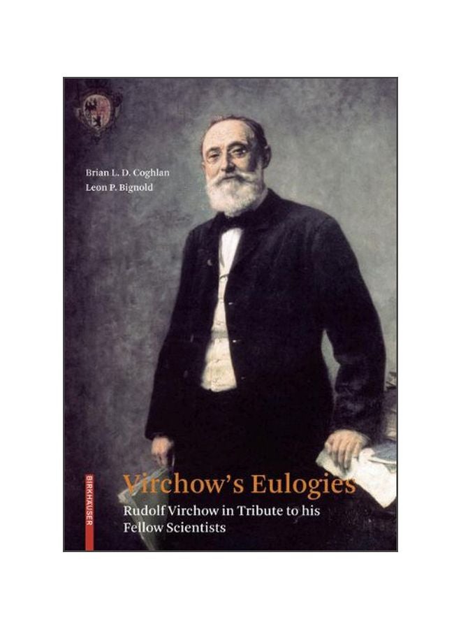 Virchow's Eulogies : Rudolf Virchow In Tribute To His Fellow Scientists hardcover english - 19 Nov 2008 