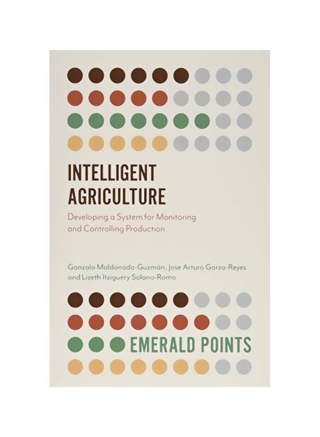 Intelligent Agriculture: Developing A System For Monitoring And Controlling Production paperback english 