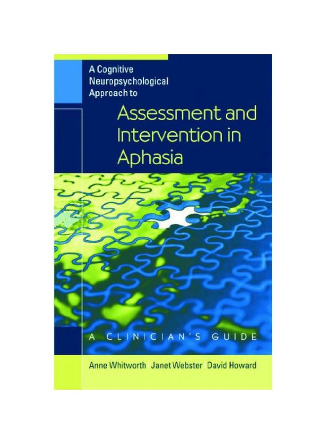 A Cognitive Neuropsychological Approach To Assessment And Intervention In Aphasia : A Clinician's Guide hardcover english - 30 Jun 2005