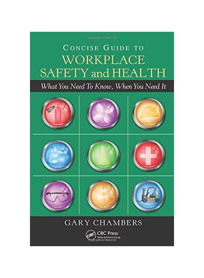 Concise Guide To Workplace Safety And Health : What You Need To Know, When You Need It Paperback English by Gary Chambers - 19 Jan 2011 