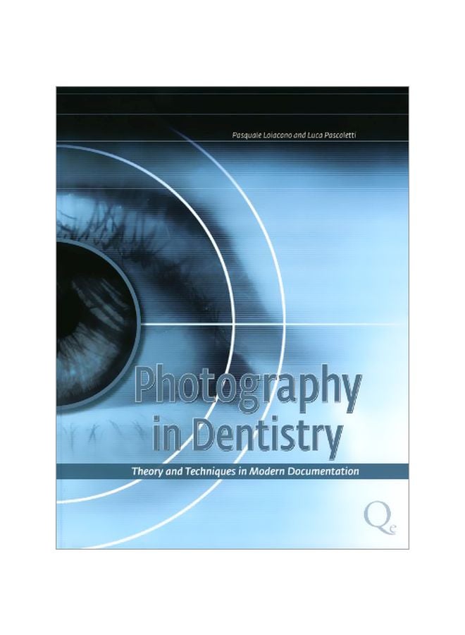 Photography In Dentistry: Theory And Techniques In Modern Documentation Hardcover English by Pasquale Loiacono - 01 Apr 2012 
