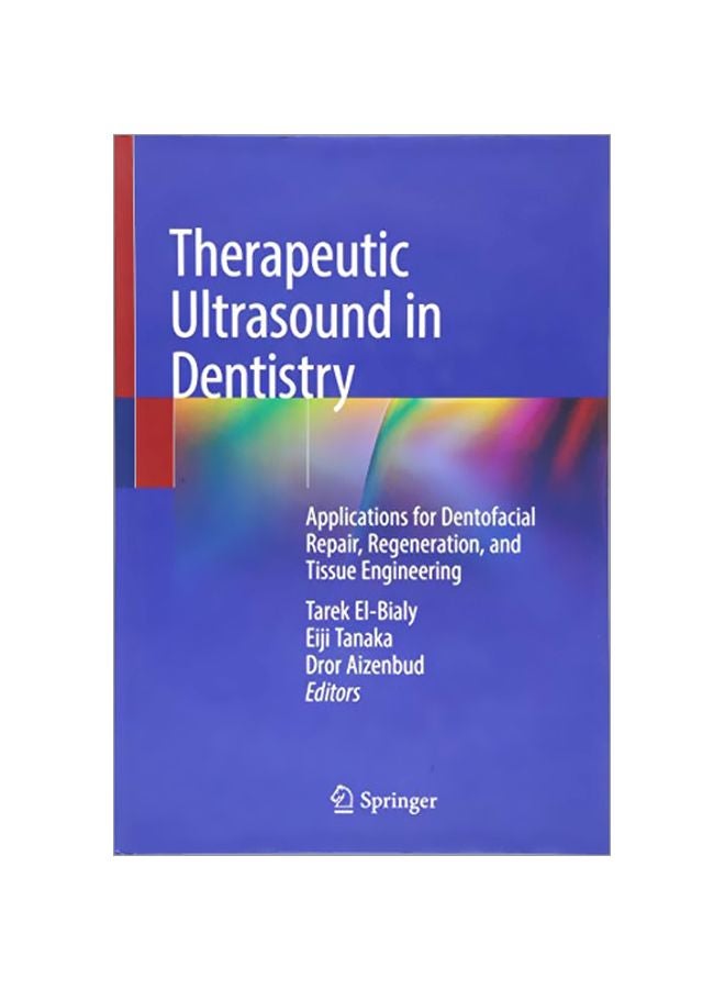Therapeutic Ultrasound In Dentistry: Applications For Dentofacial Repair, Regeneration, And Tissue Engineering hardcover english - 02 Aug 2018 