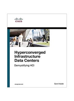Hyperconverged Infrastructure Data Centers: Demystifying HCI Paperback English by Sam Halabi 
