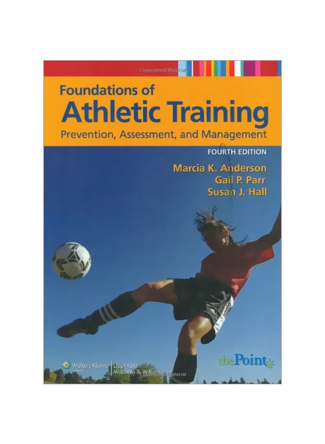 Foundations Of Athletic Training : Prevention, Assessment And Management Hardcover English by Marcia K. Anderson - 01 Feb 2008 