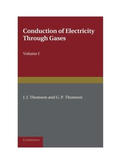 Conduction Of Electricity Through Gases Paperback English by J. J. Thomson - 41438.0 