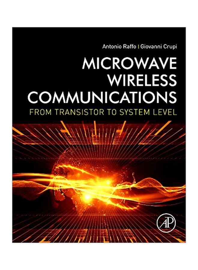 Microwave Wireless Communications : From Transistor To System Level hardcover english - 42705.0 
