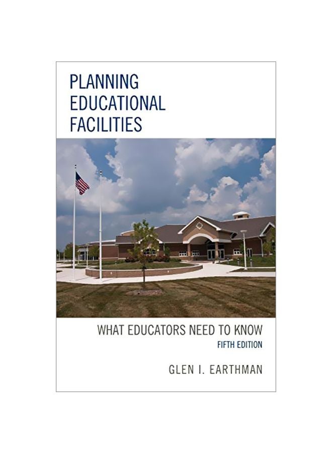 Planning Educational Facilities: What Educators Need To Know paperback english 