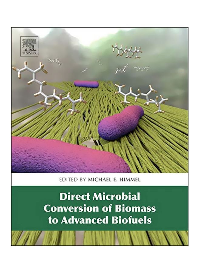 Direct Microbial Conversion Of Biomass To Advanced Biofuels Hardcover English - 42167.0