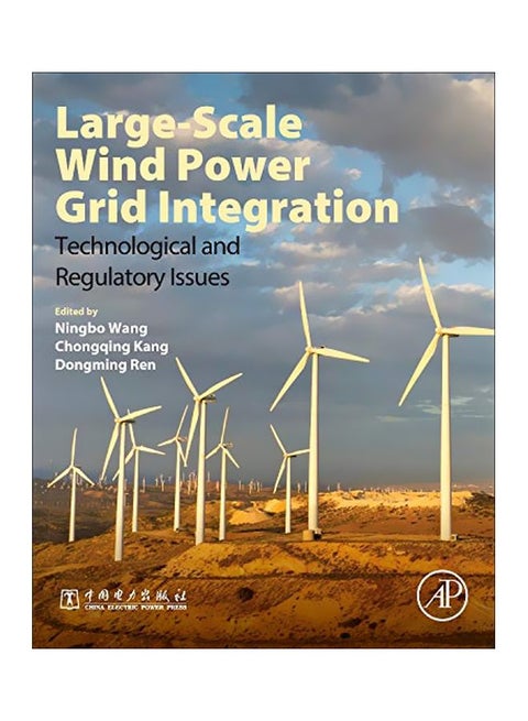 Large-Scale Wind Power Grid Integration: Technological And Regulatory Issues Paperback English by Ningbo Wang - 42339