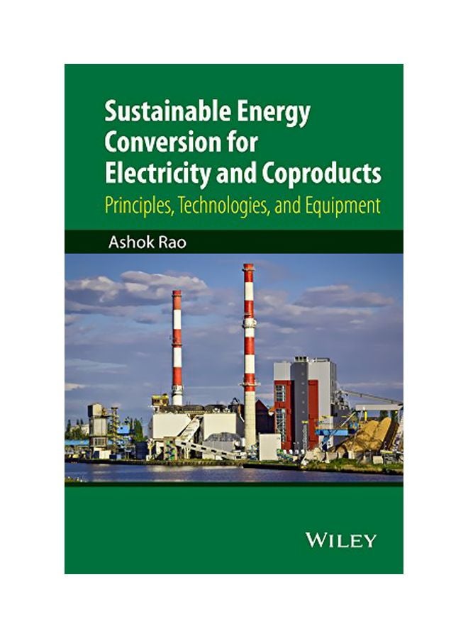 Sustainable Energy Conversion For Electricity And Coproducts: Principles, Technologies, And Equipment hardcover english - 42128.0
