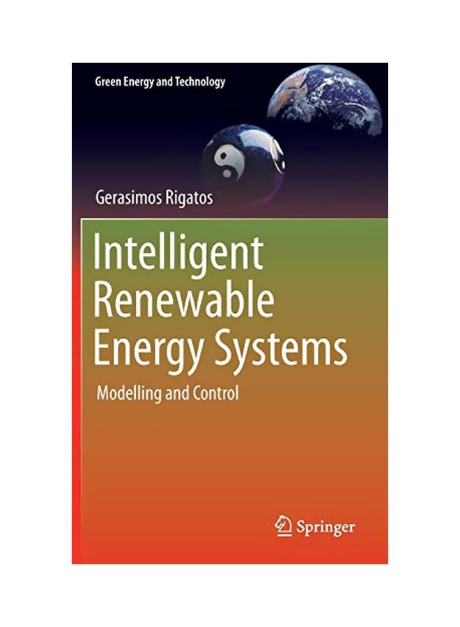 Intelligent Renewable Energy Systems: Modelling And Control hardcover english - 42681.0