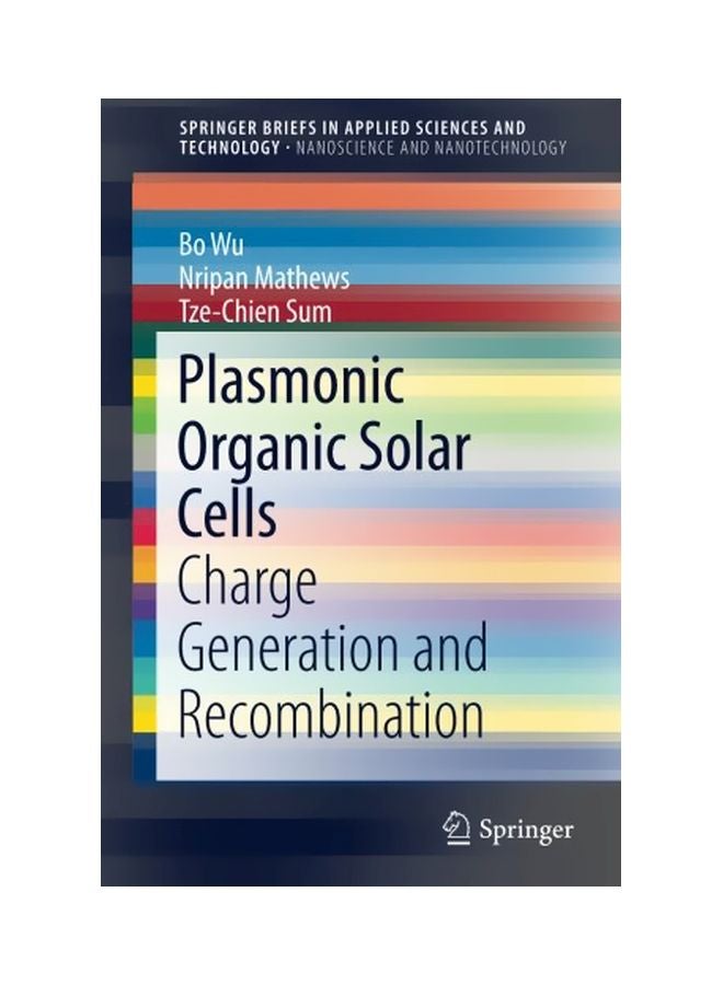 Plasmonic Organic Solar Cells: Charge Generation And Recombination Paperback English by Bo Wu - 42656.0 
