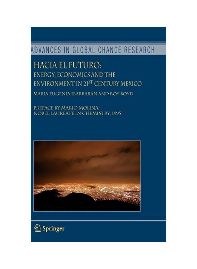 Hacia El Futuro: Energy, Economics And The Environment In 21st Century Mexico hardcover english - 38994.0 