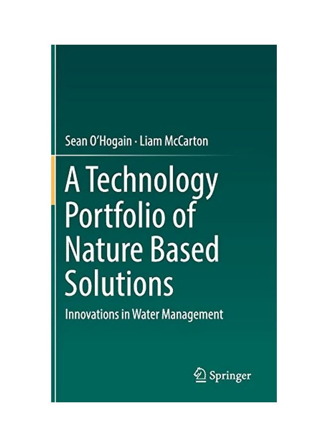 A Technology Portfolio Of Nature Based Solutions: Innovations In Water Management hardcover english - 43238.0
