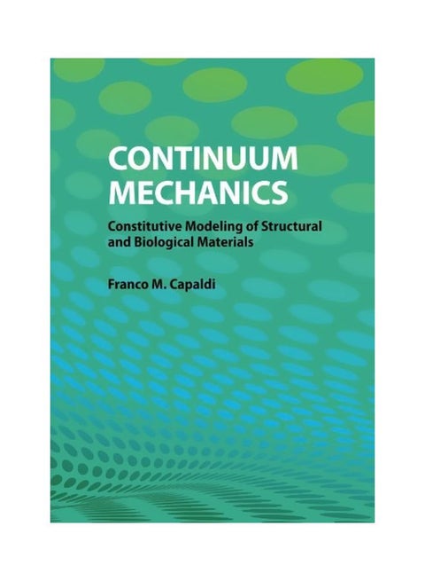Continuum Mechanics : Constitutive Modeling Of Structural And Biological Materials paperback english - 42033.0