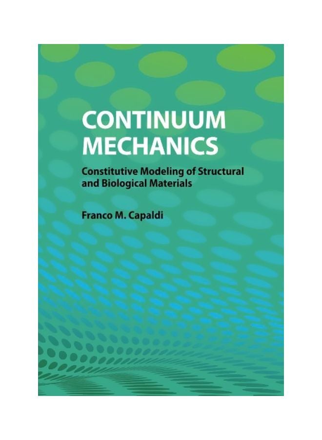 Continuum Mechanics : Constitutive Modeling Of Structural And Biological Materials paperback english - 42033.0 