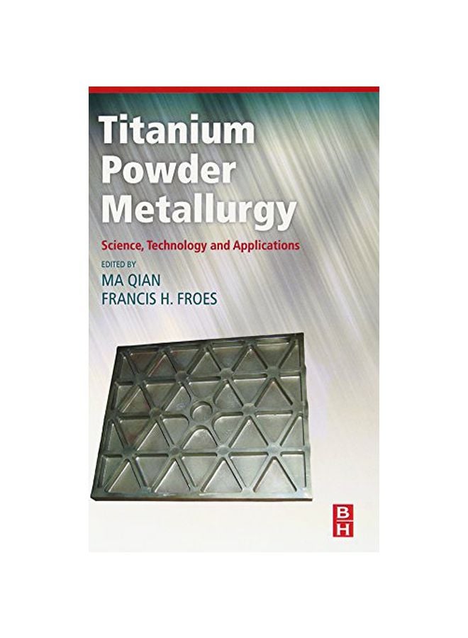 Titanium Powder Metallurgy : Science, Technology And Applications hardcover english - 42045.0 