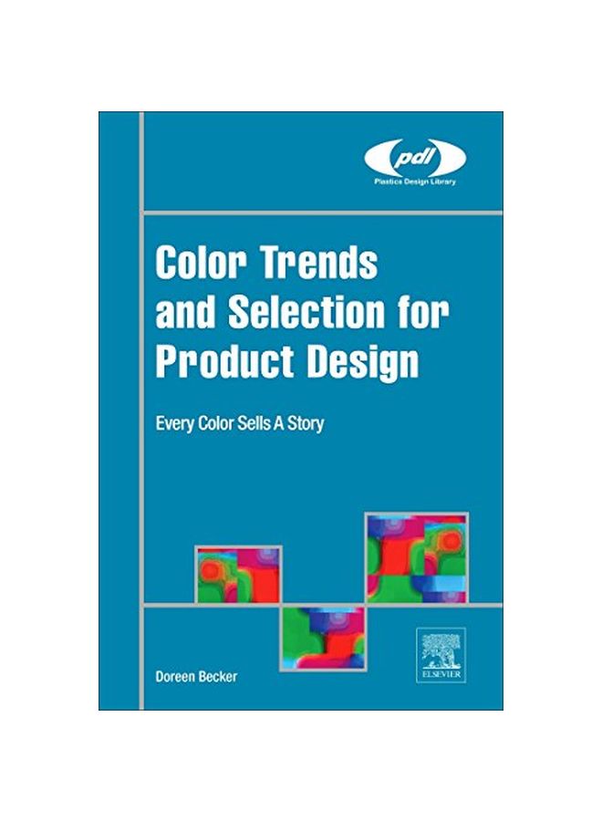 Color Trends And Selection For Product Design : Every Color Sells A Story hardcover english - 42517.0 
