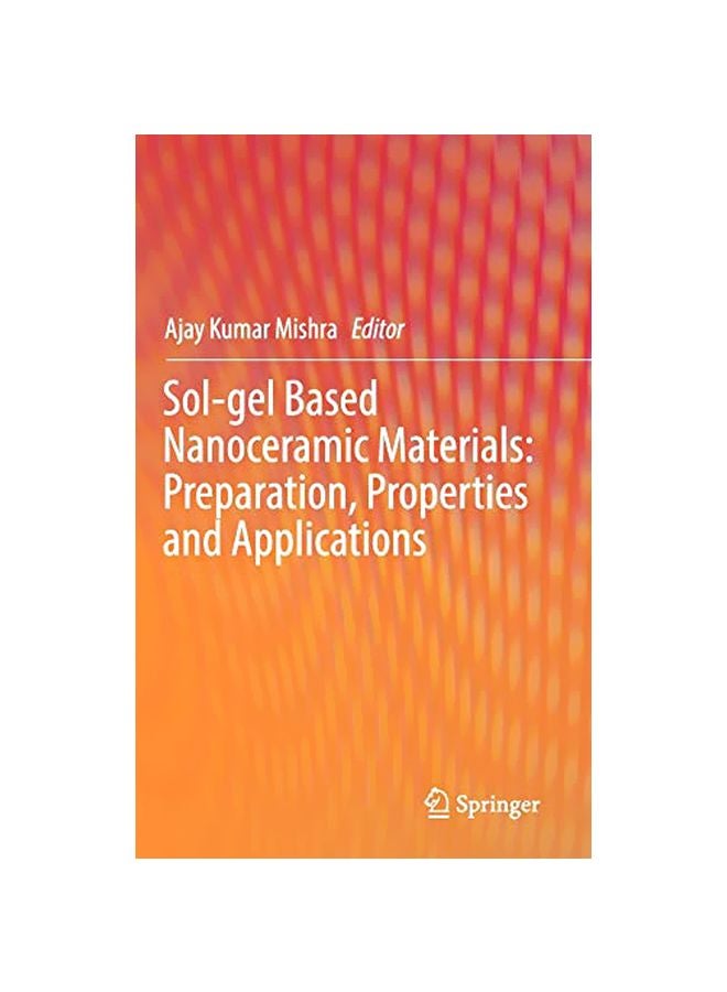 Sol-gel Based Nanoceramic Materials: Preparation, Properties And Applications hardcover english - 42720.0 
