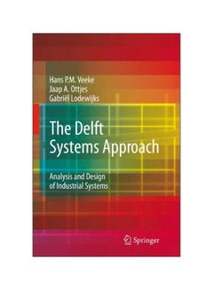 The Delft Systems Approach: Analysis And Design Of Industrial Systems hardcover english - 39630.0 