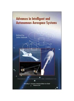 Advances In Intelligent And Autonomous Aerospace Systems Hardcover English by John Valasek - 41473.0