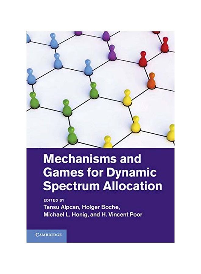 Mechanisms And Games For Dynamic Spectrum Allocation hardcover english - 41698.0 