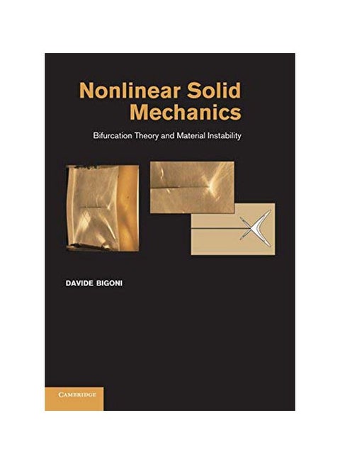 Nonlinear Solid Mechanics: Bifurcation Theory And Material Instability Paperback English by Davide Bigoni - 41837.0