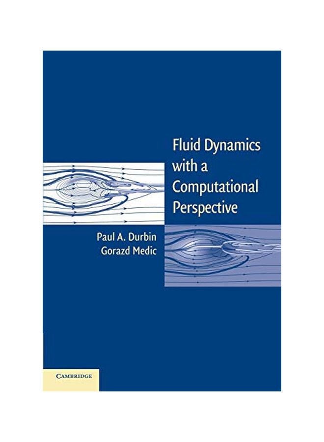 Fluid Dynamics With A Computational Perspective Paperback English by Paul A. Durbin - 41669.0
