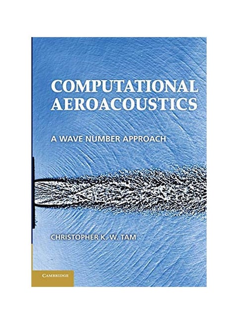 Computational Aeroacoustics: A Wave Number Approach Paperback English by Christopher K. W. Tam - 41795.0