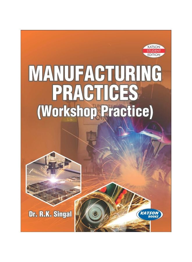 Manufacturing Practices: Workshop Practice paperback english - 2018.0 