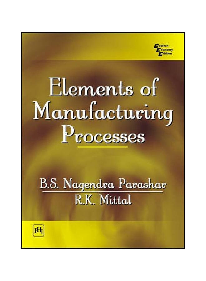 Elements Of Manufacturing Processes paperback english - 38214.0 