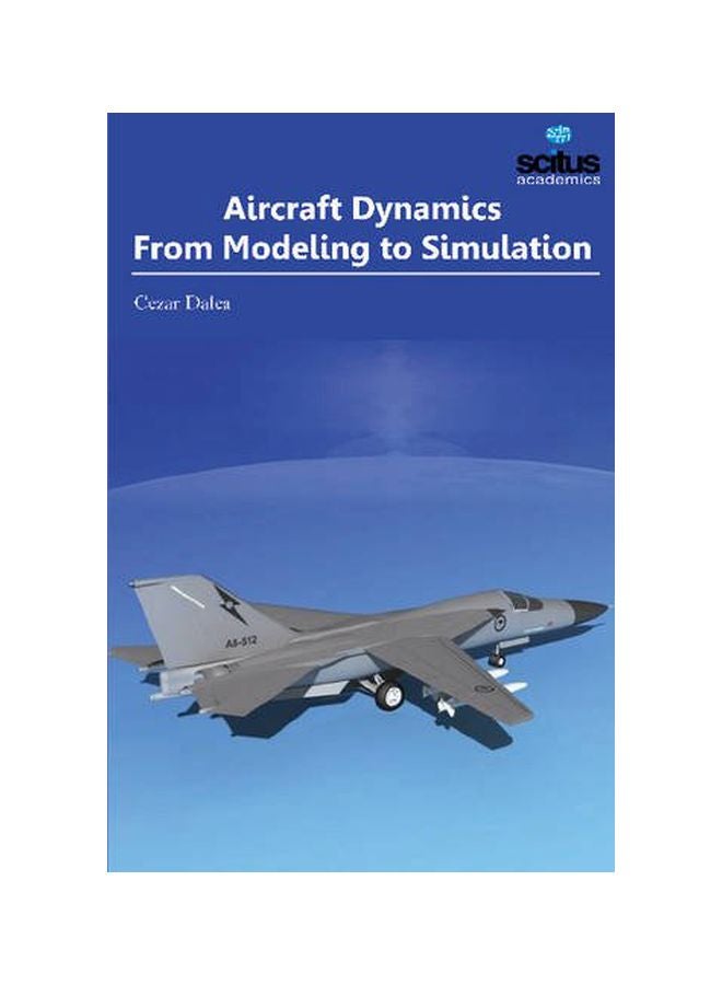 Aircraft Dynamics : From Modeling To Simulation Hardcover English by Cezar Dalca - 42430 