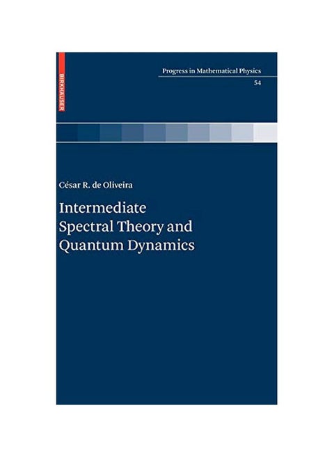 Intermediate Spectral Theory And Quantum Dynamics Hardcover English by César R. de Oliveira - 39878.0