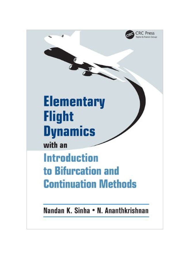 Elementary Flight Dynamics With An Introduction To Bifurcation And Continuation Methods hardcover english - 41577.0