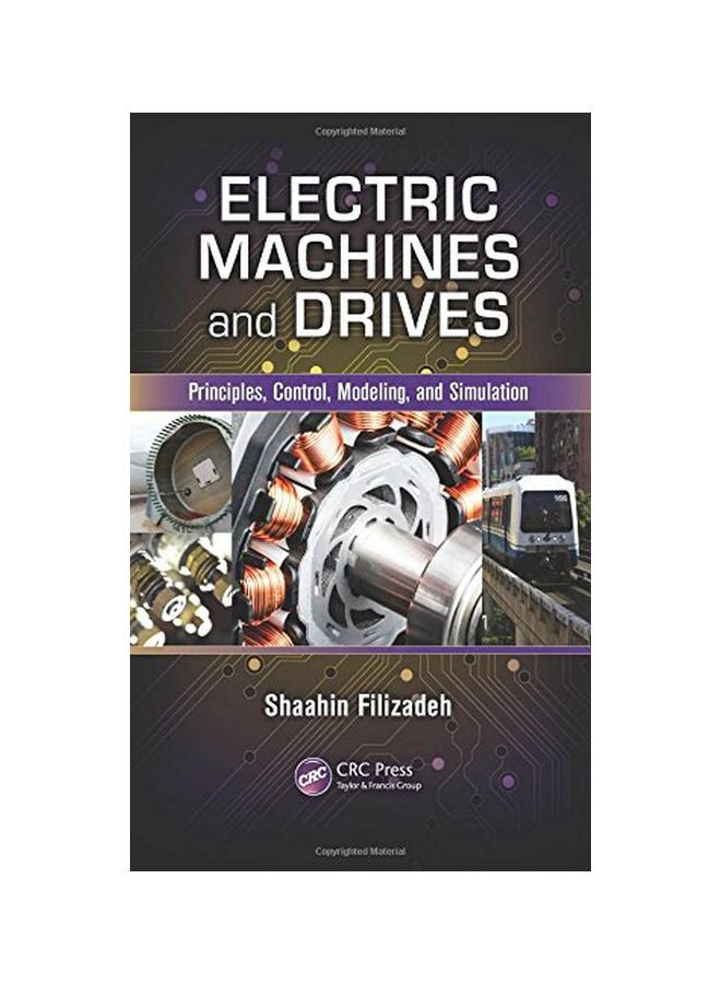 Electric Machines And Drives : Principles, Control, Modeling, And Simulation Hardcover English by Shaahin Filizadeh - 41325.0 