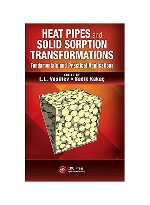 Heat Pipes And Solid Sorption Transformations : Fundamentals And Practical Applications hardcover english - 41402.0