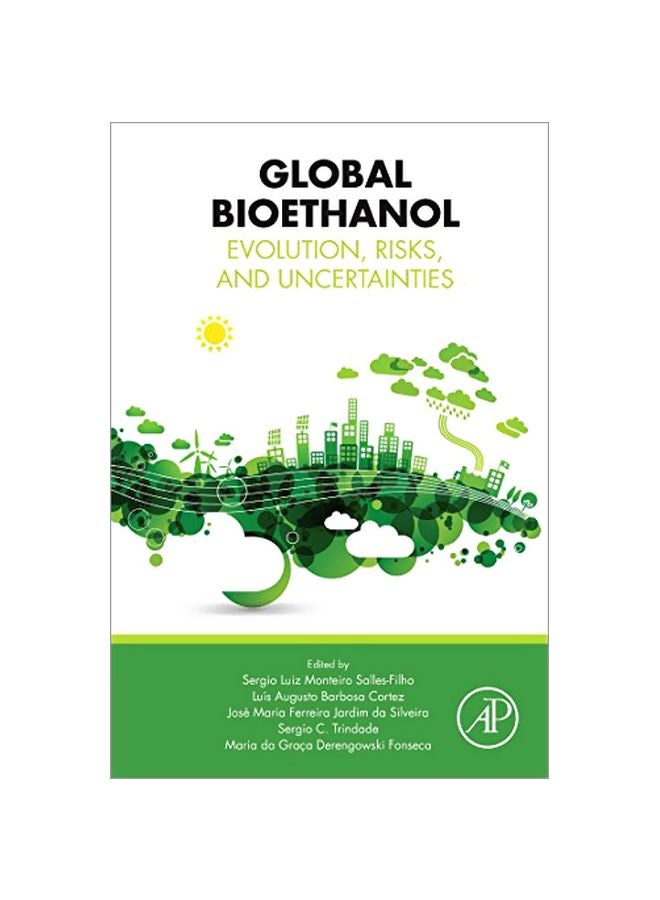 Global Bioethanol: Evolution, Risks, And Uncertainties paperback english - 42549.0 