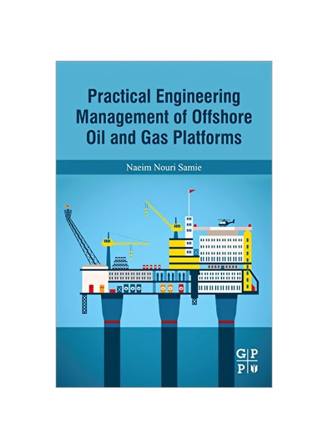 Practical Engineering Management Of Offshore Oil And Gas Platforms paperback english - 42514.0 