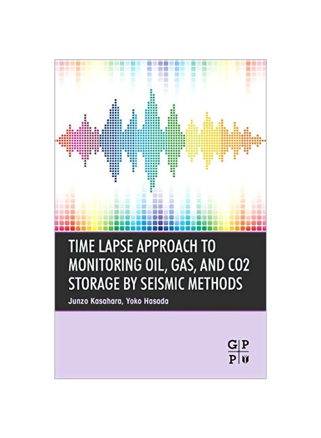 Time Lapse Approach To Monitoring Oil, Gas, And Co2 Storage By Seismic Methods paperback english - 42671.0 