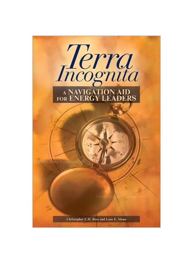 Terra Incognita: A Navigation Aid For Energy Leaders paperback english - 39202.0 
